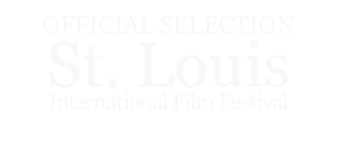 Official Selection — St. Louis International Film Festival